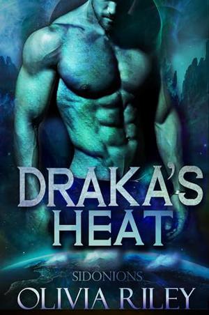 Draka's Heat by Olivia Riley