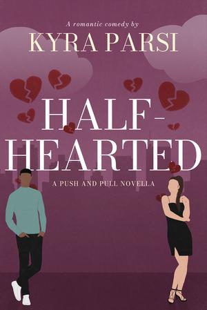 Half-Hearted (Push and Pull #0.5)