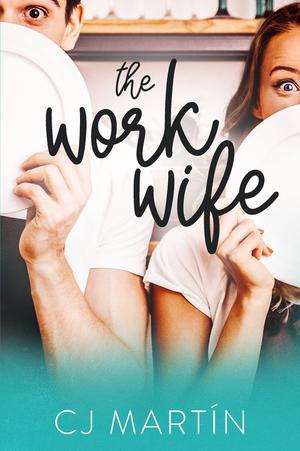 The Work Wife by C.J. Martín