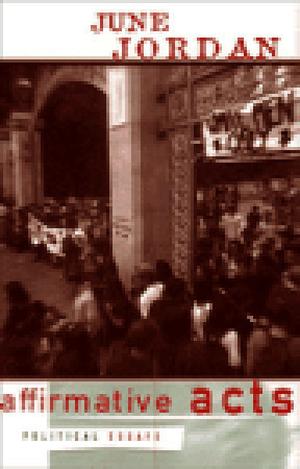 Affirmative Acts by June Jordan