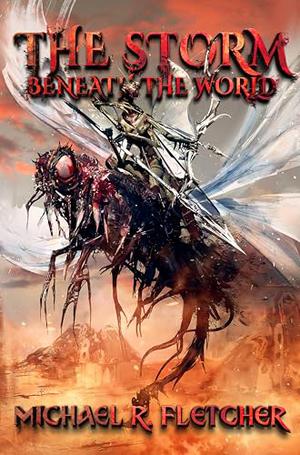 (Children of Corruption #1) The Storm Beneath the World by Michael R. Fletcher