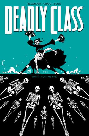 Deadly Class, Volume 6: This is Not the End (Deadly Class #1)