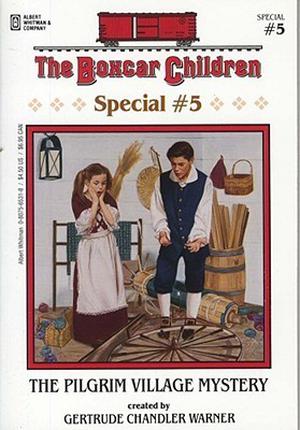 The Pilgrim Village Mystery (The Boxcar Children Special #5)