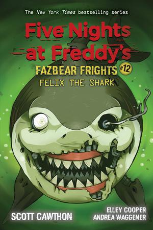 Felix the Shark: An AFK Book (Five Nights at Freddy’s: Fazbear Frights #12)
