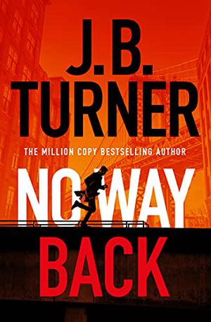 No Way Back by J.B. Turner