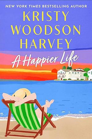 A Happier Life by Kristy Woodson Harvey