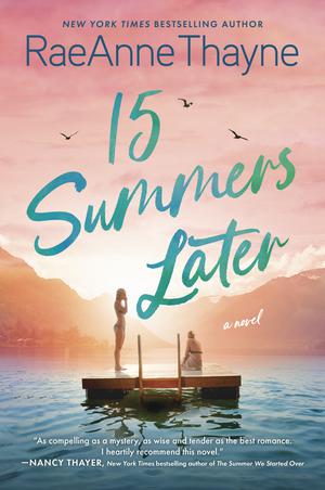 15 Summers Later: A Feel-Good Beach Read by RaeAnne Thayne