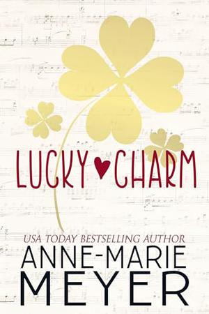 Lucky Charm by Anne-Marie Meyer