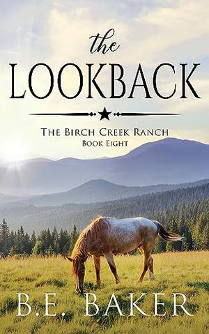 The Lookback (The Birch Creek Ranch #8)