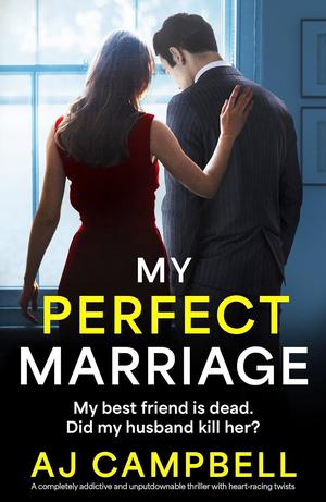 My Perfect Marriage by A.J. Campbell