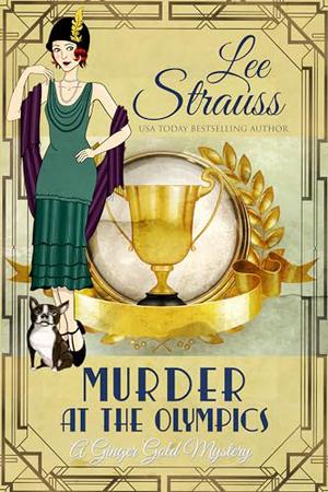 Murder at the Olympics: a 1920s cozy historical mystery (Ginger Gold Mysteries #23)