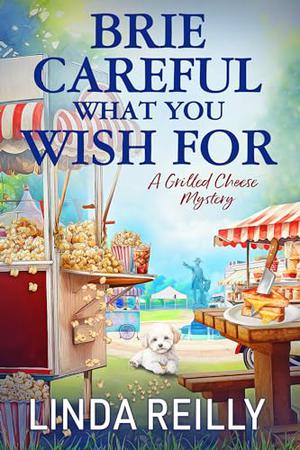 Brie Careful What You Wish For by Linda Reilly