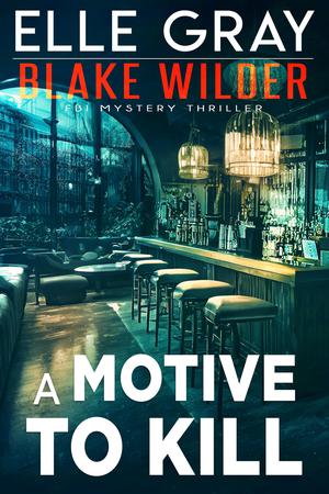 A Motive to Kill by Elle Gray