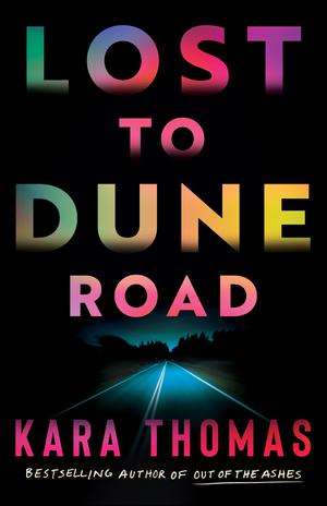 Lost to Dune Road by Kara Thomas
