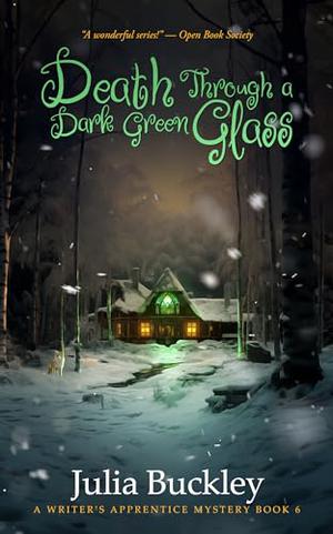 Death Through a Dark Green Glass (Writer's Apprentice Mystery #6)