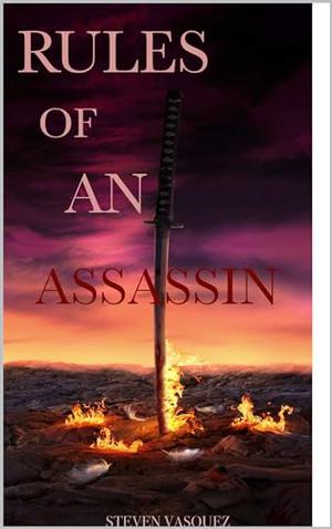 Rules Of An Assassin by Steven Vasquez, Mariah Vasquez, Emily March