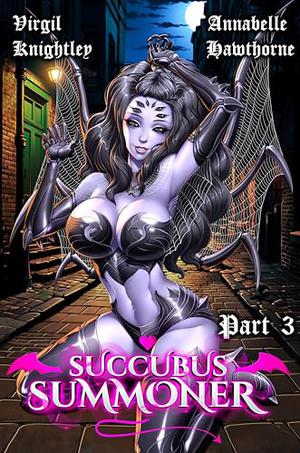 Succubus Summoner 3: A High Fantasy Romance by Virgil Knightley, Annabelle Hawthorne
