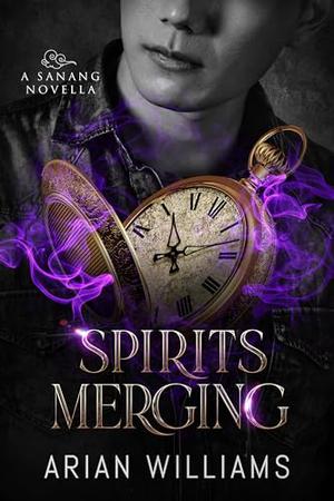 Spirits Merging: MM Gay Paranormal Romance by Arian Williams