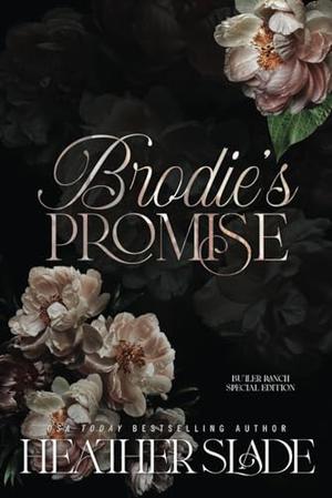 Brodie's Promise: Special Edition by Heather Slade