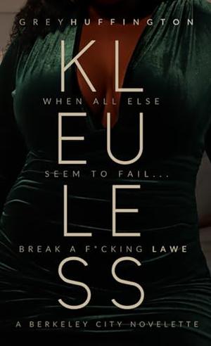 Kleuless by Grey Huffington