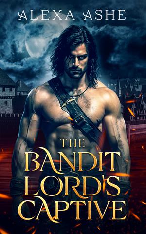 The Bandit Lord's Captive by Alexa Ashe
