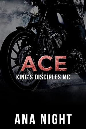 Ace (King's Disciples MC #7)