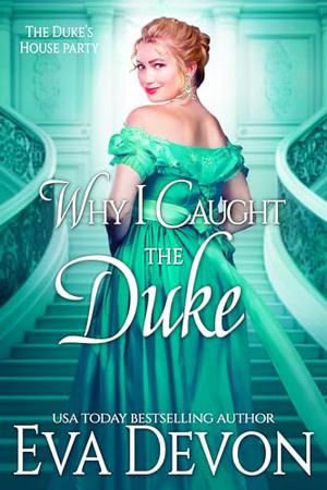 Why I Caught the Duke by Eva Devon