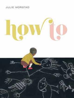 How To by Julie Morstad
