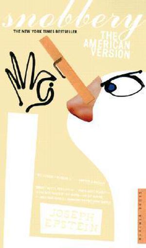Snobbery: The American Version by Joseph Epstein