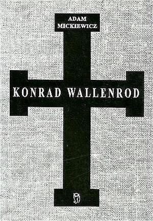 Konrad Wallenrod by Adam Mickiewicz