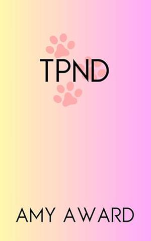 TPND (The Cocky Kingmans #3)