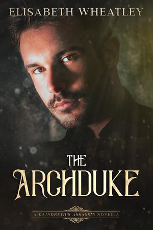 The Archduke: A Daindreth's Assassin novella (Daindreth's Assassin #0)