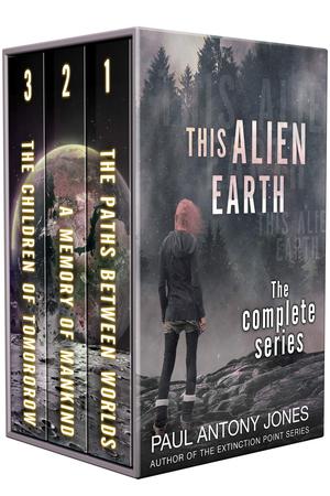 This Alien Earth: The Complete Series: A Dystopian Sci-fi Box Set by Paul Antony Jones, Robert Greenberger