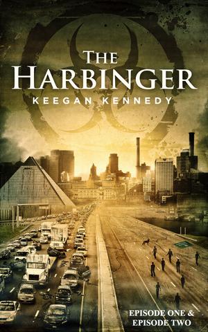 The Harbinger: Episode One & Episode Two by Keegan Kennedy