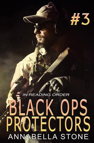 Black Ops Protectors 3: A Reading Order Collection by Annabella Stone