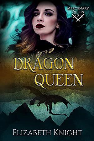 Dragon Queen (Mercenary Queen #2)