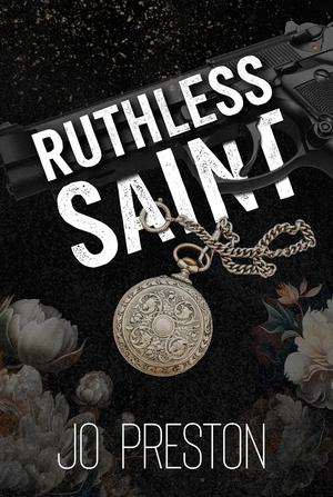 Ruthless Saint by Jo Preston, J. Preston