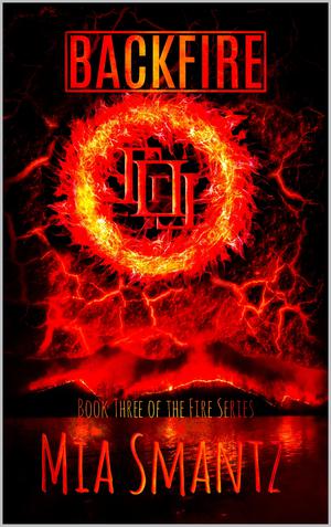 Backfire: Reverse Harem Series by Mia Smantz