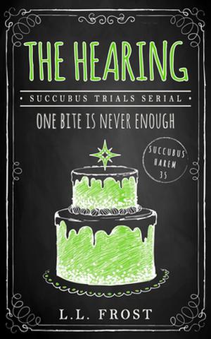 The Hearing: Succubus Trials Serial (Succubus Trials #4)