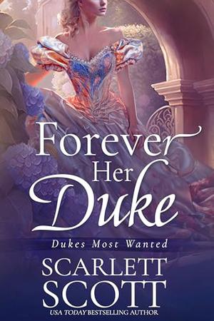 Forever Her Duke (Dukes Most Wanted #1)