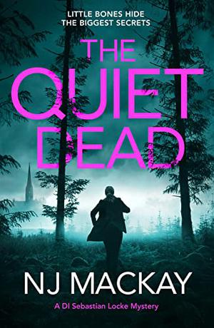 The Quiet Dead by N.J. Mackay