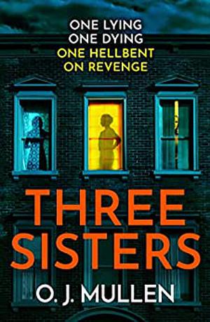 Three Sisters by O.J. Mullen, Owen Mullen