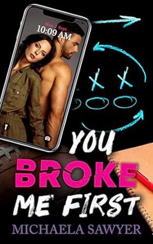 You Broke Me First by Michaela Sawyer