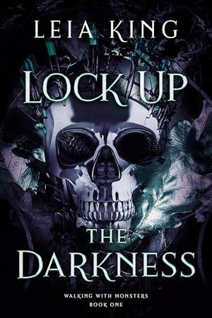 Lock Up the Darkness (Walking With Monsters #1)