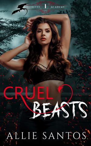 Cruel Beasts (Moretti Academy #1)