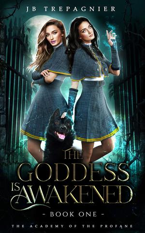 The Goddess is Awakened (The Academy of the Profane #1)