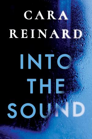 Into the Sound by Cara Reinard