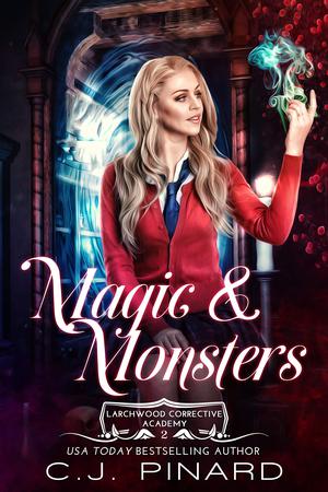 Magic & Monsters by C.J. Pinard