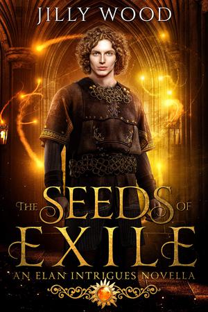 The Seeds of Exile (Elan Intrigues #1.5)