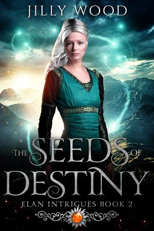 The Seeds of Destiny (Elan Intrigues #2)